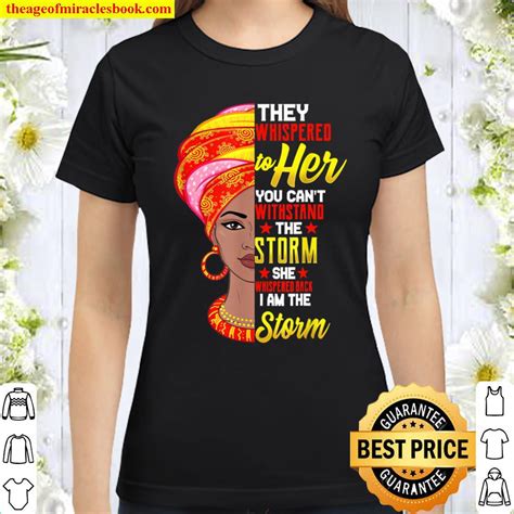 Black History Month Shirt African Woman Afro I Am The Storm 2021 Shirt Hoodie Long Sleeved