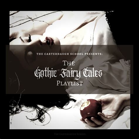 The Gothic Fairy Tales Playlist The Carterhaugh School Of Folklore