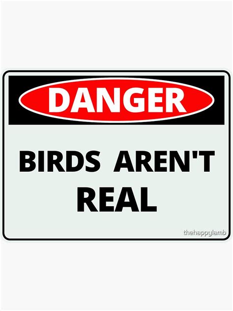 Funny Caution Danger Sign Birds Arent Real Sticker For Sale By