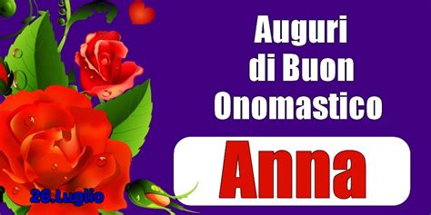 Luglio Auguri Di Buon Onomastico Anna Cartoline Di Onomastico Con Nome Anna