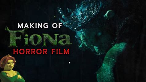 Making Of Fiona Shrek Horror Film Interview Youtube