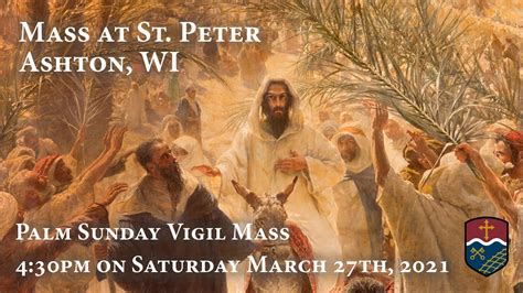 Vigil Mass Palm Sunday 430pm Saturday Mar 27th 2021 St