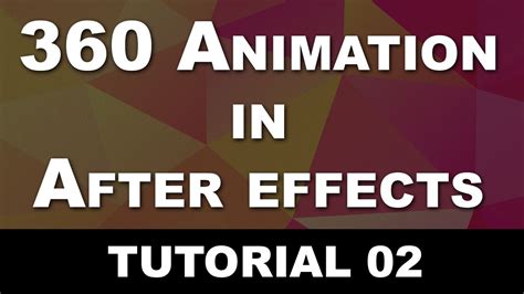 Tutorial 02 360 Animation In After Effects Youtube