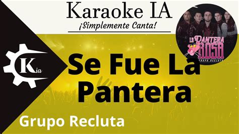 Grupo Recluta Se Fue La Pantera Karaoke Youtube