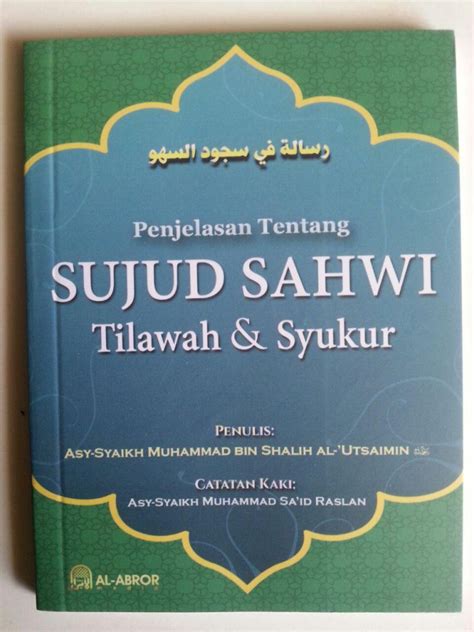 Misalnya, lupa membaca tasyahud awal, lupa bacaan suratnya atau jumlah rakaat. Buku Penjelasan Tentang Sujud Sahwi Tilawah Dan Syukur