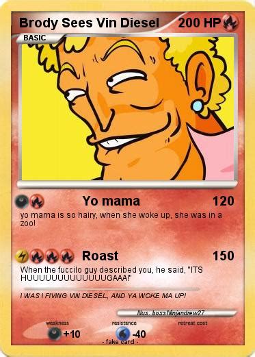 Pokémon Brody Sees Vin Diesel Yo Mama My Pokemon Card