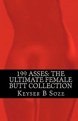 199 Asses The Ultimate Female Butt Collection By Keyser B Soze Alibris