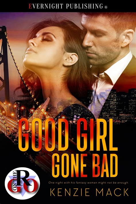 Read Good Girl Gone Bad Online By Kenzie Mack Books Free 30 Day Trial Scribd