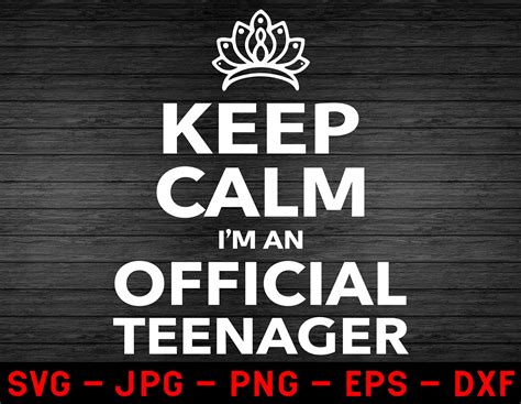 Keep Calm Im An Official Teenager Svg Digital Cut Files Etsy