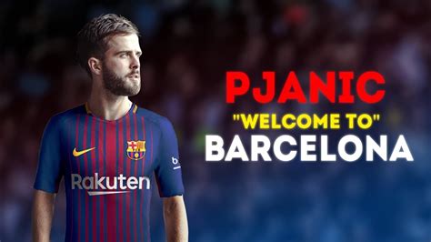 The player will sign a contract with. Miralem Pjanic 2018 The Magician Welcome to FC Barcelona ...