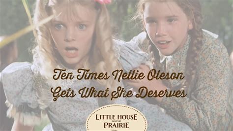 Little House On The Prairie Presents 10 Times Nellie Oleson Gets What She Deserves Youtube