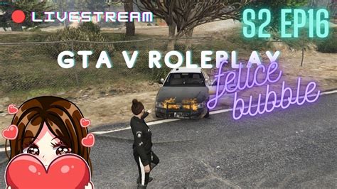 🔴 S2 Ep 16 Felice Bubble Gta V Roleplay Vector Rp Livestream