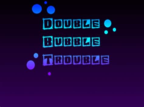 Double Bubble Trouble Pre Alpha File Indie Db