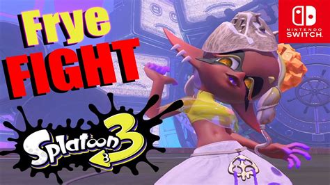 Splatoon 3 Frye Fight 1080p Nintendo Switch Youtube