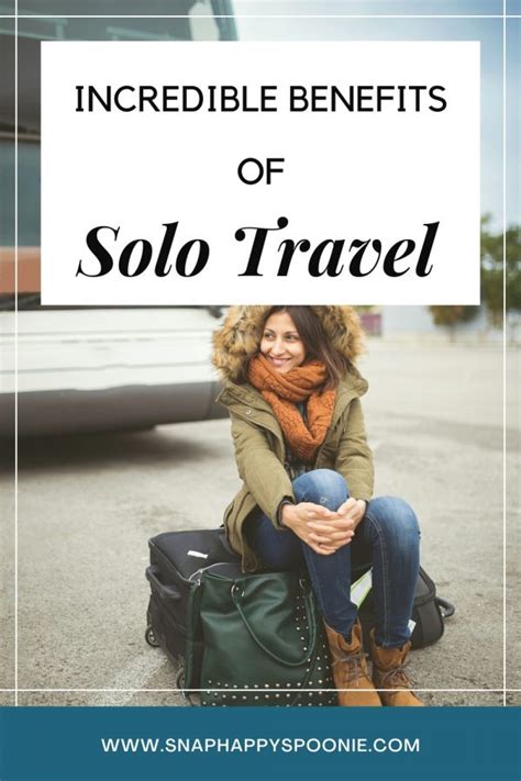 Solo Travel Unexpected Benefits Of Travelling Alone