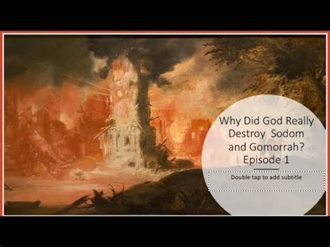 The Entire Episode One On Why Did God Really Destroy Sodom And Gomorrah