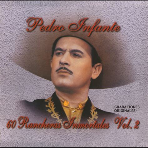 60 Rancheras Inmortales Vol 2 álbum De Pedro Infante En Apple Music