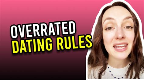 Overrated Dating Rules Youtube