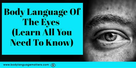 Body Language Of The Eyes Learn To Read Eye Movement