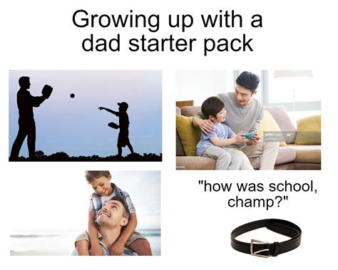 Having A Great Dad Starter Pack Rstarterpacks