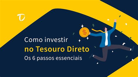 Como Investir No Tesouro Direto Os 6 Passos Essenciais Youtube