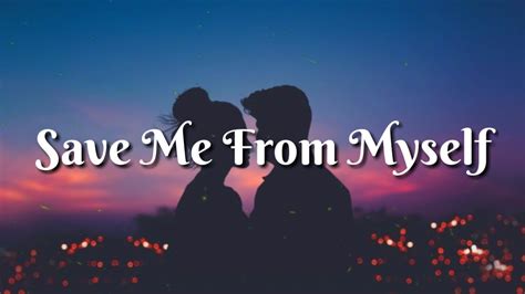 Write about your feelings and thoughts about save me from myself. Warren - Save Me From Myself (Lyrics) - YouTube