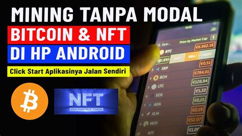 Mining Bitcoin NFT Di HO Android Free BTC Dibayar Tiap Detik Cara