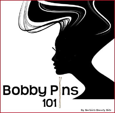 Barbies Beauty Bits How To Properly Use A Bobby Pin Bobby Pins