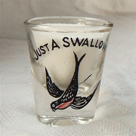 Vintage Just A Swallow Bird Shot Glass