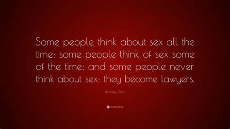Woody Allen Quote “some People Think About Sex All The Time Some