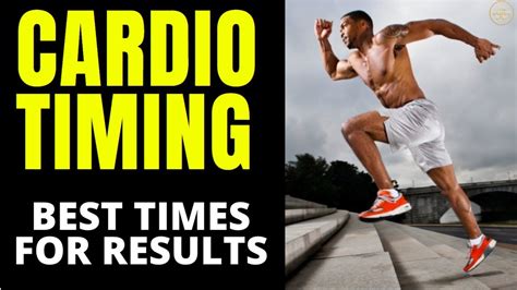 Best Time To Do Your Cardio For Faster Results Best Types Also