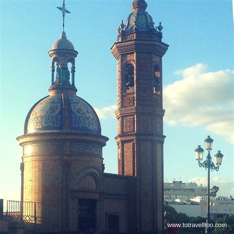 Walking Tour Of Triana In Seville Spain To Travel Too