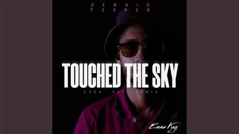 Essa Kaylin Touched The Sky Feat Dennis Ferrer Youtube