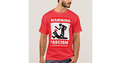 Warning Fascism T Shirt Zazzle