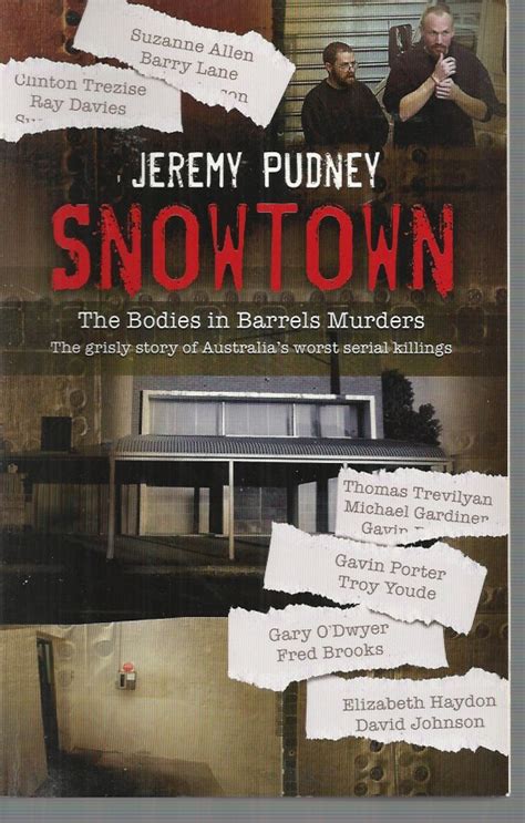 Snowtown The Bodies In The Barrels Murders The Grisly Story Of Australias Worst Serial