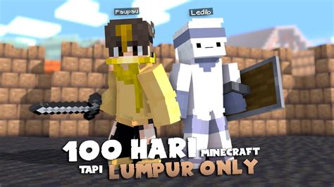 Hari Di Minecraft Tapi Lumpur Only Ft Ledib Youtube