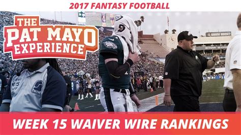 2018 fantasy football waiver wire week 15. 2017 Fantasy Football - Week 15 Waiver Wire Rankings ...