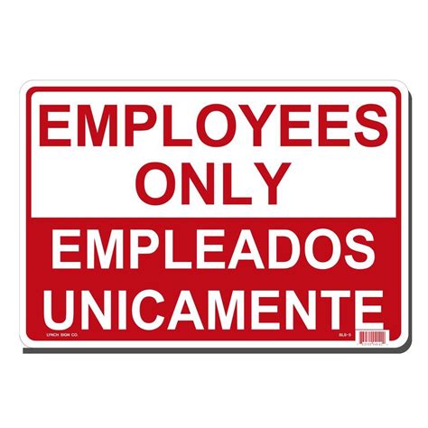Lynch Sign 14 In X 10 In Employees Only Sign Bilingual Printed On