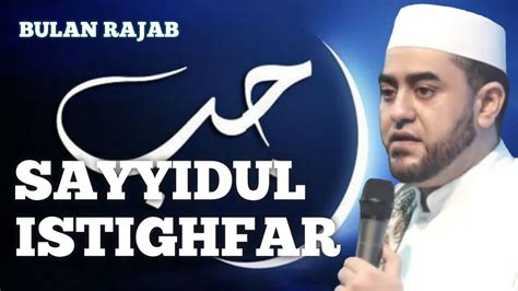 Sayyidul Istighfar Bulan Rajab • Habib Achmad Al Habsyi Youtube