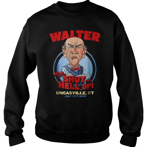 Walter Told To Shut The Hell Up T Shirt Omg Shirts