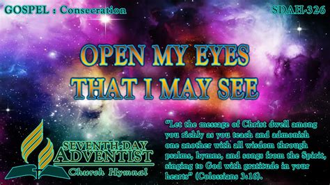 Open My Eyes That I May See Hymn No 326 Sda Hymnal Instrumental