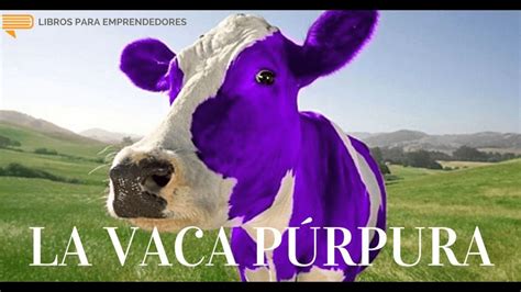Resumen del libro la vaca púrpura de seth godin. LA VACA PURPURA LIBRO EPUB - (Pdf Plus.)