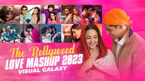 The Bollywood Love Mashup 2023 Visual Galaxy Love Mashup 2023 Latest Love Songs 2023