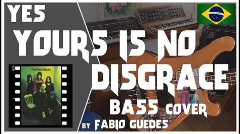 Yours Is No Disgrace Yes Bass Cover Tribute Fabio Guedes Youtube