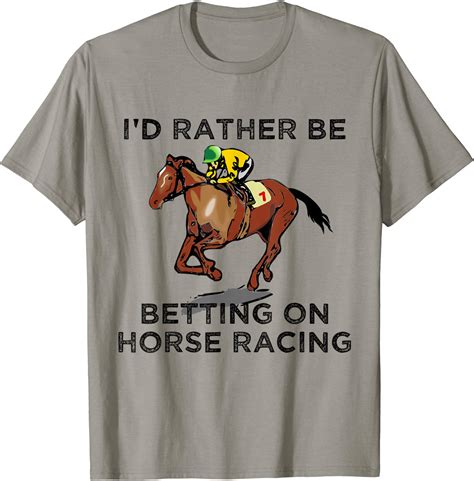 Id Rather Be Betting On Horses Horse Racing Derby T T Shirt Amazon