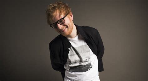 And out of all these things i've done. 16 Reasons Why You Should Love Ed Sheeran