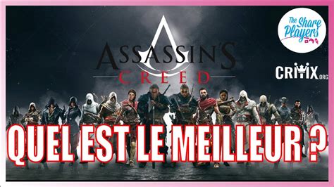 Quel Est Le Meilleur Assassin S Creed Avec Valentin Et Critix