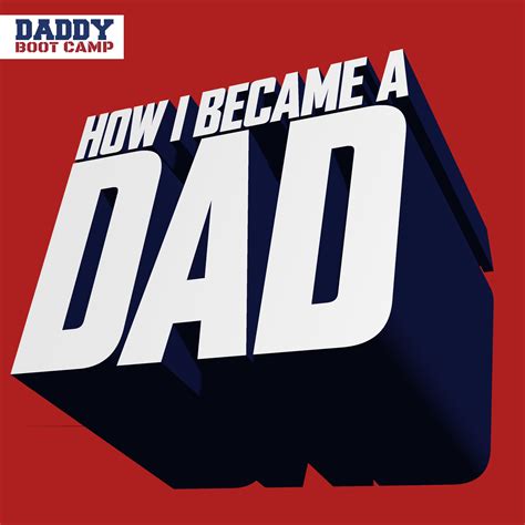 How I Became A Dad Logo Daddy Boot Camp