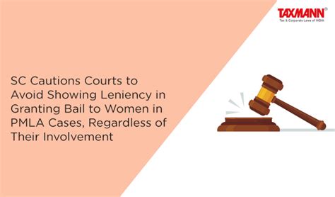 SC Cautions Courts To Avoid Showing Leniency In Granting Bail To Women In PMLA Cases Regardless