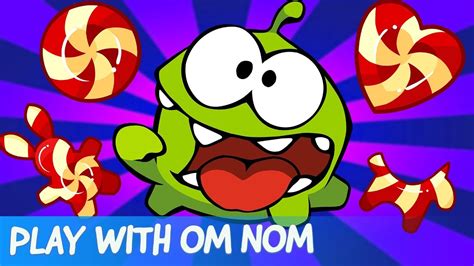 Play With Om Nom Funny Cartoons For Kids Cut The Rope Om Nom
